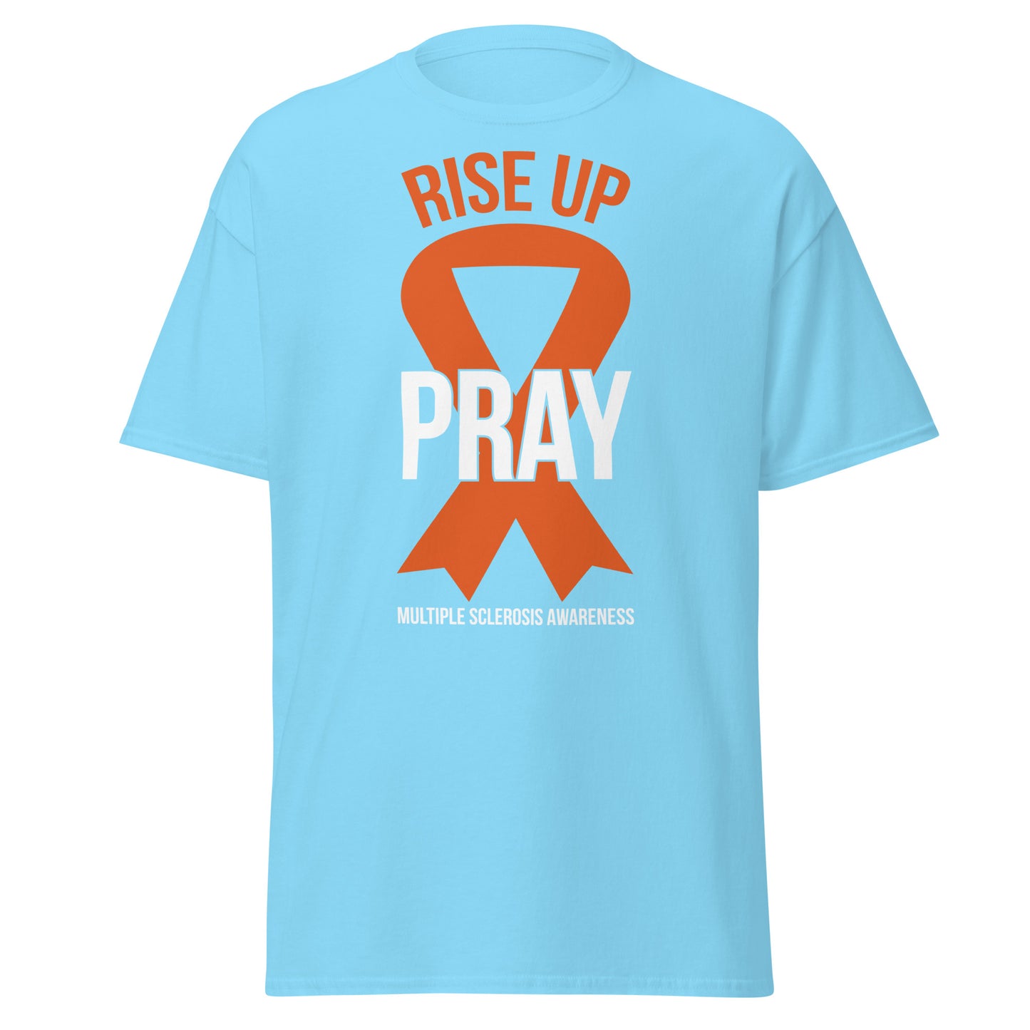 MS Awareness "Rise Up and Pray" T-Shirt - Simply Great Gear